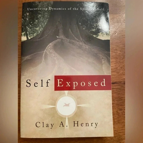Self Exposed : Uncovering Dynamics of the Spiritual Self by Clay A. Henry (2010, - Picture 1 of 4